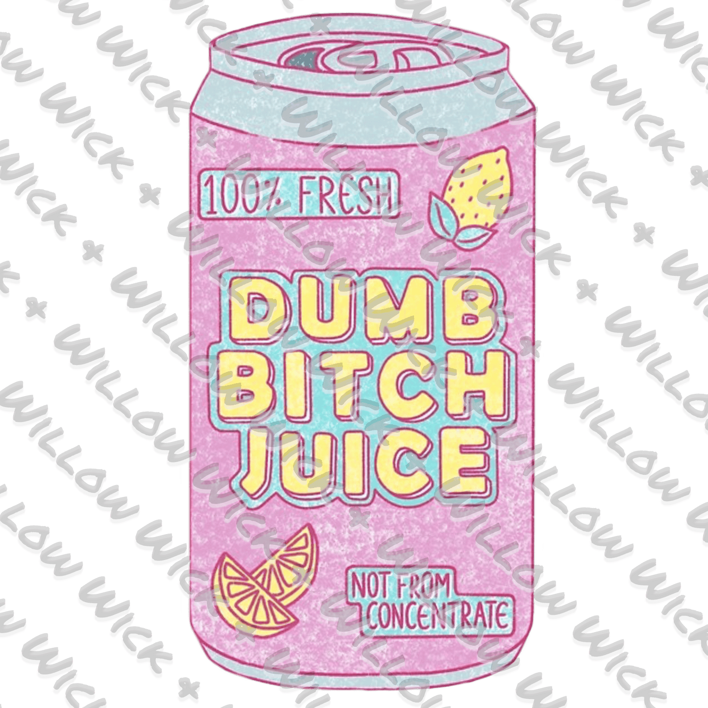 Dumb Bitch Juice