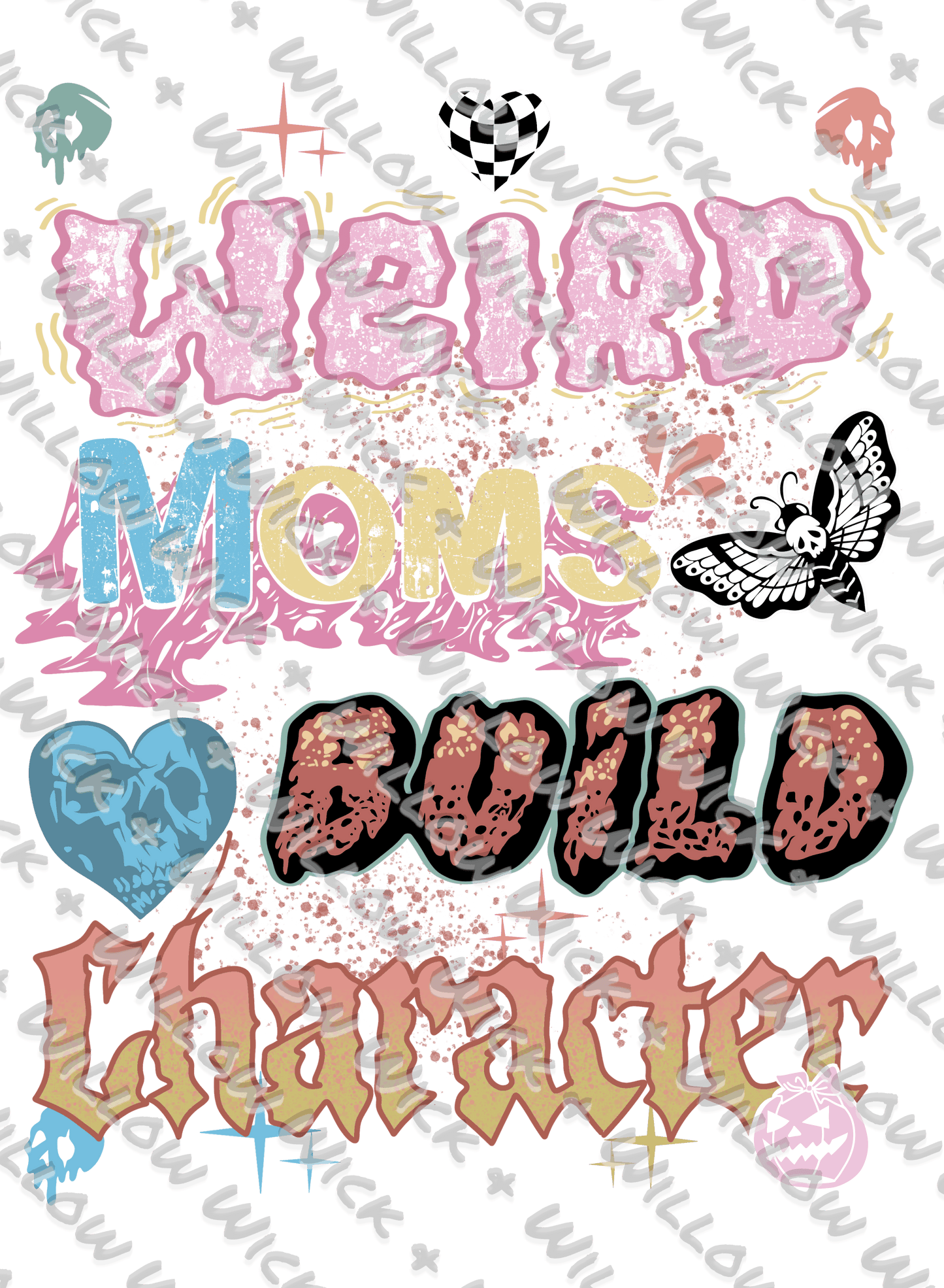 Weird Moms Build Character